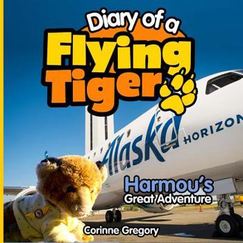 Paperback Harmou's Great Adventure: Diary of a Flying Tiger Book