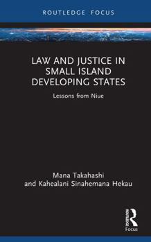 Hardcover Law and Justice in Small Island Developing States: Lessons from Niue Book