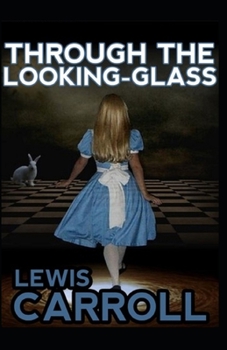 Paperback Through the Looking-Glass By Lewis Carroll: (Annotated Edition) Book