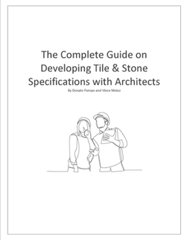 Paperback The Complete Guide on Developing Tile & Stone Specifications with Architects Book