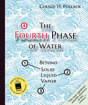 Paperback The Fourth Phase of Water: Beyond Solid, Liquid, and Vapor Book