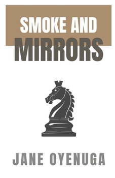 Paperback Smoke and Mirrors: Smoke and Mirror Series, Book 1 Book