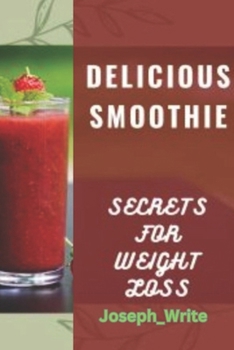 Paperback Delicious Smoothie: Secrets for Weight Loss Book