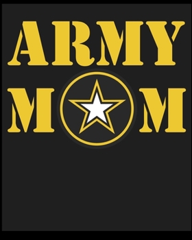 Paperback Army Mom: Blank Lined Notebook, Composition Book, Diary, Journal, Doodling, Sketching, Notes, Gift for Birthday, Halloween, Chri Book