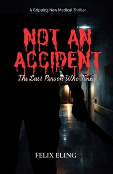 Paperback Not An Accident: The Last Person Who Knew Book