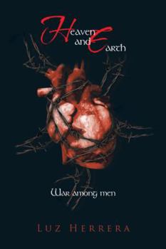 Paperback Heaven and Earth: War Among Men Book