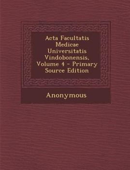 Paperback ACTA Facultatis Medicae Universitatis Vindobonensis, Volume 4 [Romanian] Book