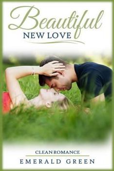Paperback Beautiful New Love: Clean Romance Book
