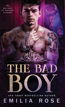 The Bad Boy - Book #3 of the Bad Boys of Redwood Academy