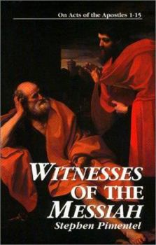 Paperback Witnesses of the Messiah: On Acts of the Apostles 1-15 Book