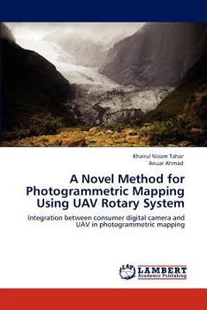 Paperback A Novel Method for Photogrammetric Mapping Using UAV Rotary System Book