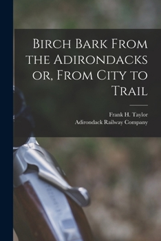 Paperback Birch Bark From the Adirondacks or, From City to Trail Book