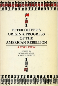 Paperback Peter Oliver's "Origin and Progress of the American Rebellion": A Tory View Book
