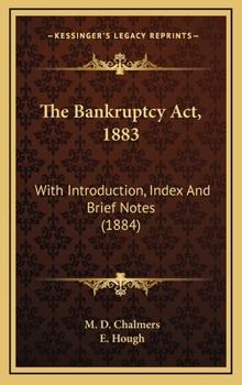 The Bankruptcy ACT, 1883: With Introduction, Index, and Brief Notes