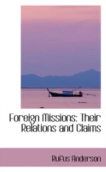 Paperback Foreign Missions: Their Relations and Claims Book