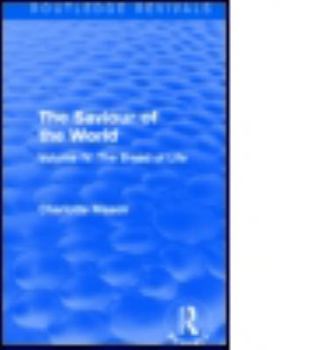 The Saviour of the World (Routledge Revivals): Volume IV: The Bread of Life