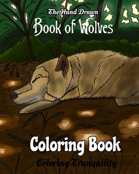 Paperback The Hand Drawn Book of Wolves Coloring Book
