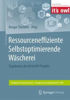 Paperback Ressourceneffiziente Selbstoptimierende Wäscherei: Ergebnisse Des Reserw-Projekts [German] Book