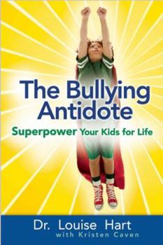 Paperback The Bullying Antidote: Superpower Your Kids for Life Book