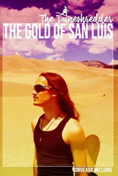 The Duneshredder: The Gold Of San Luis