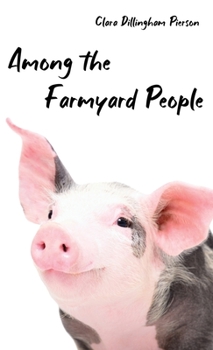 Among the Farmyard People (Yesterday's Classics) - Book #3 of the Among the People