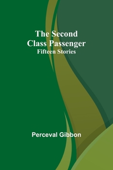 Paperback The Second Class Passenger: Fifteen Stories Book