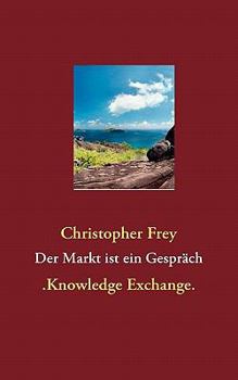 Paperback Der Markt ist ein Gespräch: .Knowledge Exchange. [German] Book