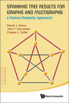 Hardcover Spanning Tree Results for Graphs and Multigraphs: A Matrix-Theoretic Approach Book