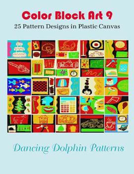 Paperback Color Block Art 9: 25 Pattern Designs in Plastic Canvas Book