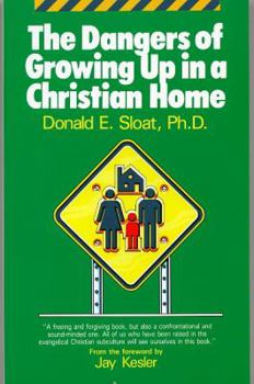 Paperback The Dangers of Growing Up In A Christian Home Book