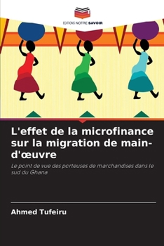 Paperback L'effet de la microfinance sur la migration de main-d'oeuvre [French] Book