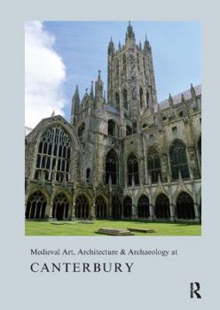 Paperback Medieval Art, Architecture & Archaeology at Canterbury Book