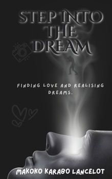 Paperback Step Into the Dream: Finding Love and Realising Dreams Book