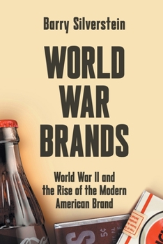 Paperback World War Brands: World War II and the Rise of the Modern American Brand Book