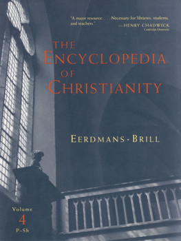 Hardcover The Encyclopedia of Christianity, Volume 4 (P-Sh) Book