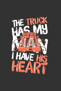 Paperback The Truck Has My Man I Have His Heart: Ruled Notebook Journal - Truckers Wife Gift Book