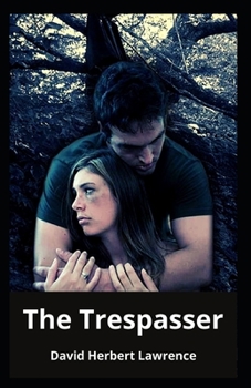 Paperback The Trespasser: David Herbert Lawrence (Novel, Fiction, Classics, Literature) [Annotated] Book
