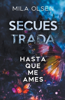 Paperback Secuestrada - Hasta que me ames [Spanish] Book