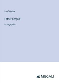 Paperback Father Sergius: in large print Book