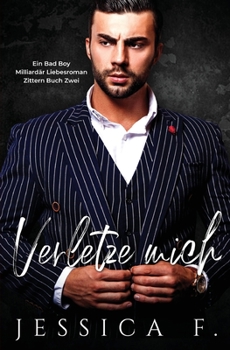 Paperback Verletze Mich: Ein Bad Boy Milliardär Liebesroman [German] Book