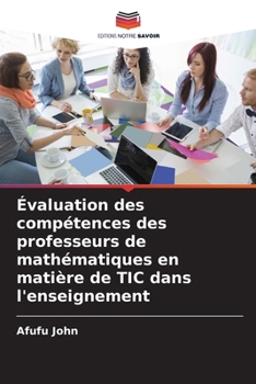 Paperback Évaluation des compétences des professeurs de mathématiques en matière de TIC dans l'enseignement [French] Book