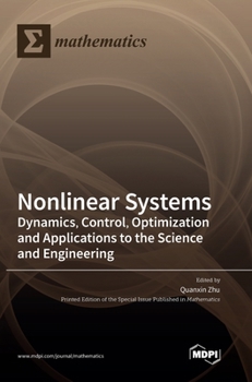 Nonlinear Systems: Dynamics, Control, Optimization and Applications to the Science and Engineering