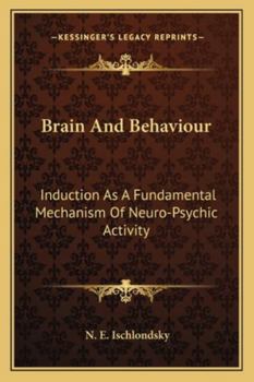 Paperback Brain And Behaviour: Induction As A Fundamental Mechanism Of Neuro-Psychic Activity Book
