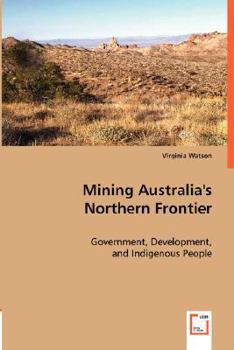 Paperback Mining Australia's Northern Frontier Book