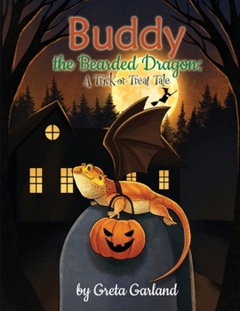 Paperback Buddy the Bearded Dragon: A Trick-Or-Treat Tale Book