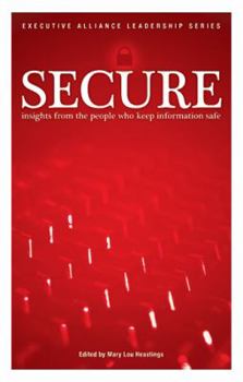 Paperback SECURE...Insights From the People Who Keep Information Safe Book