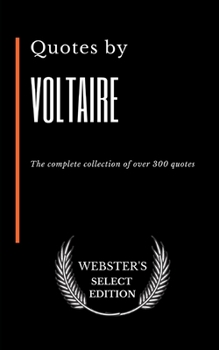 Paperback Quotes by Voltaire: The complete collection of over 300 quotes Book