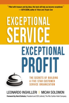 Hardcover Exceptional Service, Exceptional Profit: The Secrets of Building a Five-Star Customer Service Organization Book