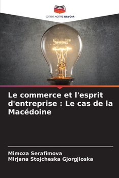 Paperback Le commerce et l'esprit d'entreprise: Le cas de la Macédoine [French] Book