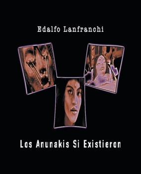 Paperback Los Anunakis si Existieron [Spanish] Book